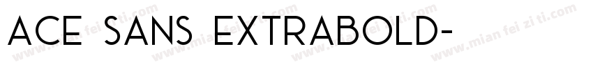 Ace Sans Extrabold字体转换